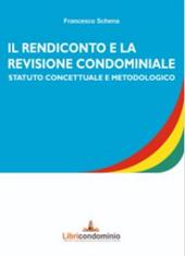 Il rendiconto e la revisione condominiale. Statuto concettuale e metodologico