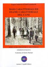 Basi caratteriali ed esame caratteriale del cane. Linee guida per giudici caratteriali. Ediz. integrale