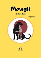 Mowgli in italiano facile. Ediz. ad alta leggibilità