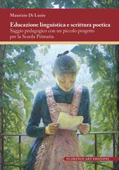 Educazione linguistica e scrittura poetica. Saggio pedagogico con un piccolo progetto per la scuola primaria