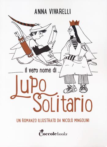 Il vero nome di lupo solitario - Anna Vivarelli - Libro Coccole Books 2024 | Libraccio.it