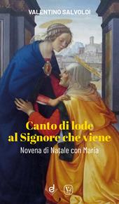 Canto di lode al Signore che viene. Novena di Natale con Maria