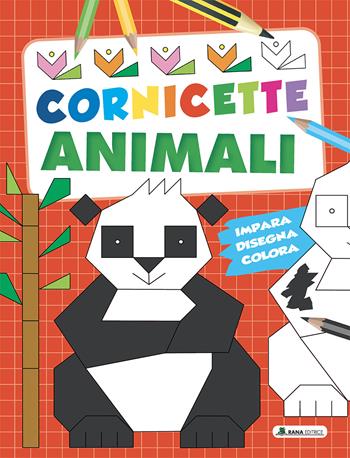 Cornicette di animali. Cornicette semplici. Ediz. a colori  - Libro Rana Editrice 2022 | Libraccio.it