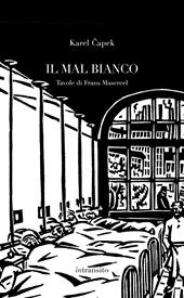 Il mal bianco. Con sei tavole di Frans Masereel