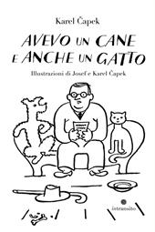 Avevo un cane e anche un gatto. Ediz. illustrata