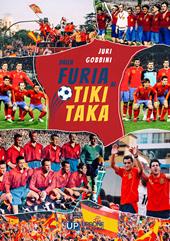 Dalla furia al tiki taka