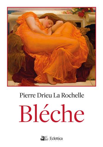 Bléche - Pierre Drieu La Rochelle - Libro Eclettica 2022 | Libraccio.it