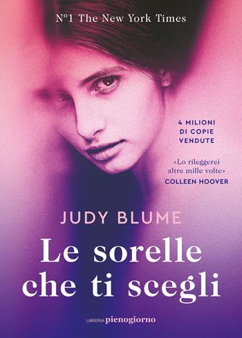 Le sorelle che ti scegli - Judy Blume - Libro Libreria Pienogiorno 2024 | Libraccio.it