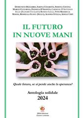 Il futuro in nuove mani. Quale futuro, se si perde anche la speranza?