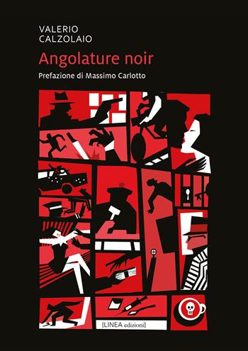 Angolature noir - Valerio Calzolaio - Libro Linea Edizioni 2024, Linea saggistica | Libraccio.it