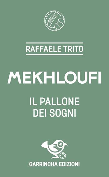 Mekhloufi - Raffaele Trito - Libro Garrincha Edizioni 2024, Le figurine | Libraccio.it
