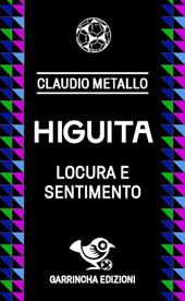 Higuita. Locura e sentimento